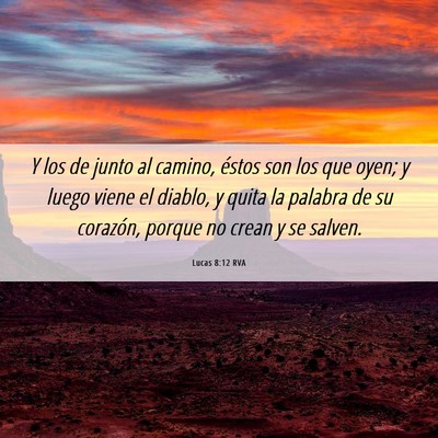 Picture 06 - Lucas 8:12 RVA - Y los de junto al camino, éstos son los que - Bible Verse Picture