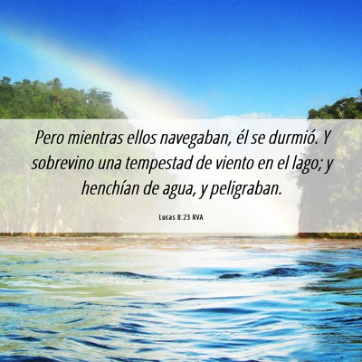 Picture 06 - Lucas 8:23 RVA - Pero mientras ellos navegaban, él se durmió. Y - Bible Verse Picture