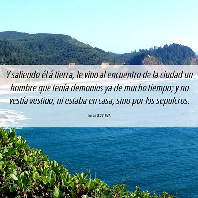 Picture 06 - Lucas 8:27 RVA - Y saliendo él á tierra, le vino al encuentro de - Bible Verse Picture