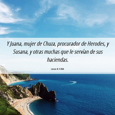 Picture 06 - Lucas 8:3 RVA - Y Juana, mujer de Chuza, procurador de Herodes, y - Bible Verse Picture