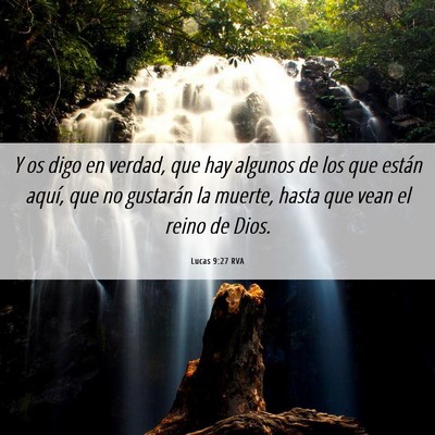 Picture 06 - Lucas 9:27 RVA - Y os digo en verdad, que hay algunos de los que - Bible Verse Picture