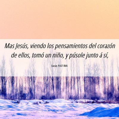 Picture 06 - Lucas 9:47 RVA - Mas Jesús, viendo los pensamientos del corazón - Bible Verse Picture