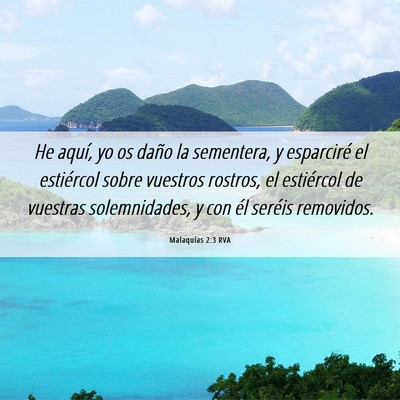 Picture 06 - Malaquías 2:3 RVA - He aquí, yo os daño la sementera, y esparciré - Bible Verse Picture