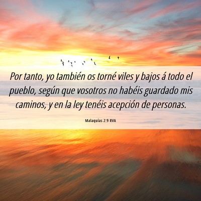Picture 06 - Malaquías 2:9 RVA - Por tanto, yo también os torné viles y bajos á - Bible Verse Picture