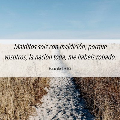 Picture 06 - Malaquías 3:9 RVA - Malditos sois con maldición, porque vosotros, la - Bible Verse Picture