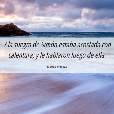Picture 06 - Marcos 1:30 RVA - Y la suegra de Simón estaba acostada con - Bible Verse Picture
