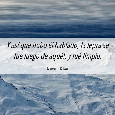 Picture 06 - Marcos 1:42 RVA - Y así que hubo él hablado, la lepra se fué - Bible Verse Picture