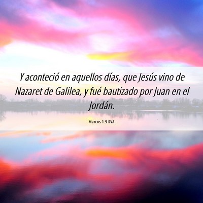 Picture 06 - Marcos 1:9 RVA - Y aconteció en aquellos días, que Jesús vino - Bible Verse Picture