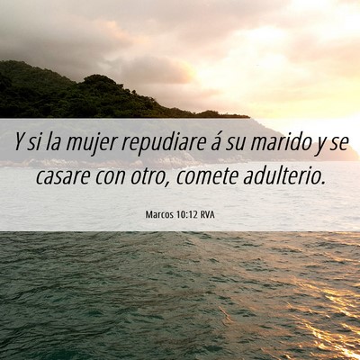 Picture 06 - Marcos 10:12 RVA - Y si la mujer repudiare á su marido y se casare - Bible Verse Picture