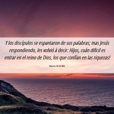 Picture 06 - Marcos 10:24 RVA - Y los discípulos se espantaron de sus palabras; - Bible Verse Picture