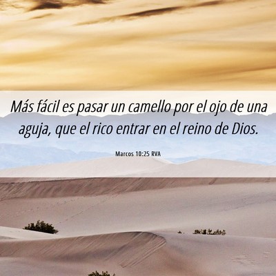 Picture 06 - Marcos 10:25 RVA - Más fácil es pasar un camello por el ojo de una - Bible Verse Picture