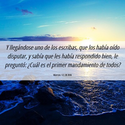Picture 06 - Marcos 12:28 RVA - Y llegándose uno de los escribas, que los había - Bible Verse Picture