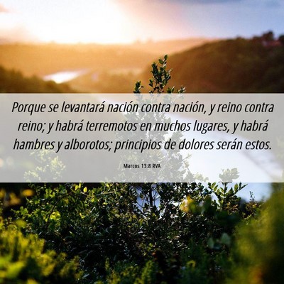 Picture 06 - Marcos 13:8 RVA - Porque se levantará nación contra nación, y - Bible Verse Picture