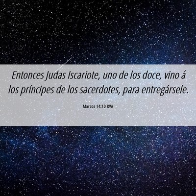 Picture 06 - Marcos 14:10 RVA - Entonces Judas Iscariote, uno de los doce, vino - Bible Verse Picture