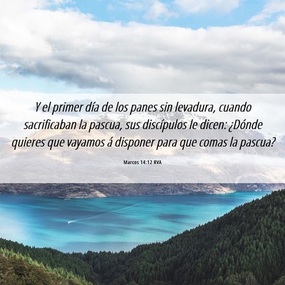 Picture 06 - Marcos 14:12 RVA - Y el primer día de los panes sin levadura, - Bible Verse Picture