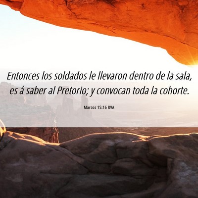Picture 06 - Marcos 15:16 RVA - Entonces los soldados le llevaron dentro de la - Bible Verse Picture