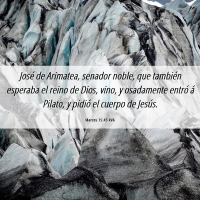 Picture 06 - Marcos 15:43 RVA - José de Arimatea, senador noble, que también - Bible Verse Picture