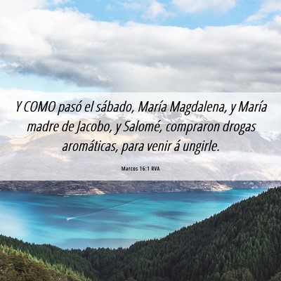 Picture 06 - Marcos 16:1 RVA - Y COMO pasó el sábado, María Magdalena, y - Bible Verse Picture