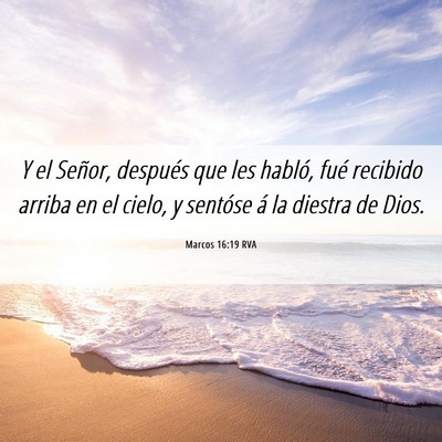 Picture 06 - Marcos 16:19 RVA - Y el Señor, después que les habló, fué - Bible Verse Picture