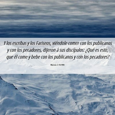 Picture 06 - Marcos 2:16 RVA - Y los escribas y los Fariseos, viéndole comer - Bible Verse Picture