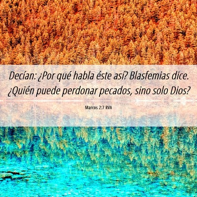 Picture 06 - Marcos 2:7 RVA - Decían: ¿Por qué habla éste así? Blasfemias - Bible Verse Picture