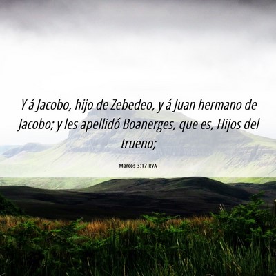 Picture 06 - Marcos 3:17 RVA - Y á Jacobo, hijo de Zebedeo, y á Juan hermano - Bible Verse Picture