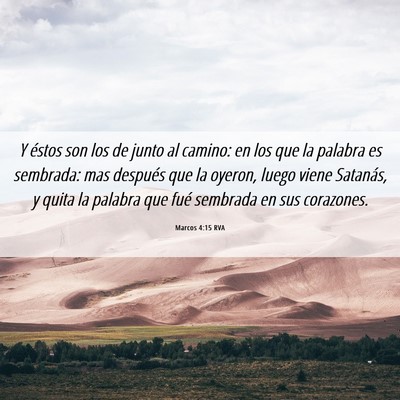 Picture 06 - Marcos 4:15 RVA - Y éstos son los de junto al camino: en los que - Bible Verse Picture
