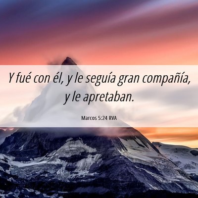 Picture 06 - Marcos 5:24 RVA - Y fué con él, y le seguía gran compañía, y - Bible Verse Picture
