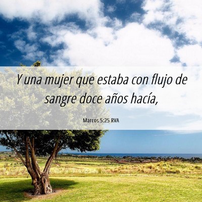 Picture 06 - Marcos 5:25 RVA - Y una mujer que estaba con flujo de sangre doce - Bible Verse Picture