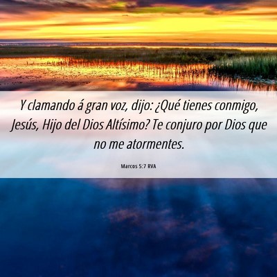 Picture 06 - Marcos 5:7 RVA - Y clamando á gran voz, dijo: ¿Qué tienes - Bible Verse Picture