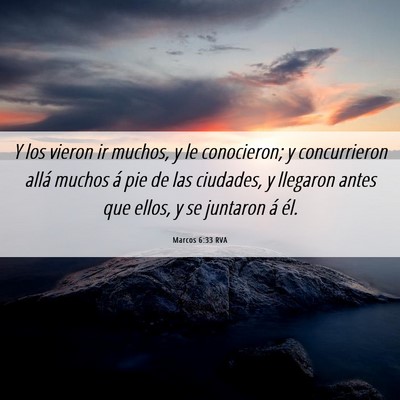 Picture 06 - Marcos 6:33 RVA - Y los vieron ir muchos, y le conocieron; y - Bible Verse Picture