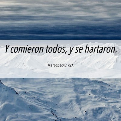 Picture 06 - Marcos 6:42 RVA - Y comieron todos, y se - Bible Verse Picture