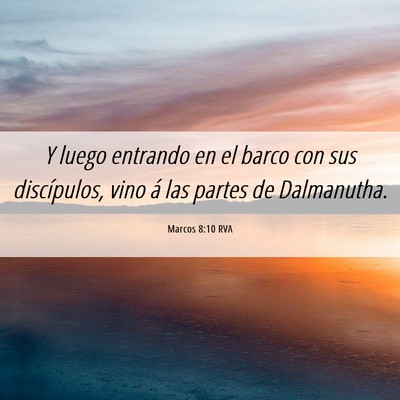 Picture 06 - Marcos 8:10 RVA - Y luego entrando en el barco con sus discípulos, - Bible Verse Picture