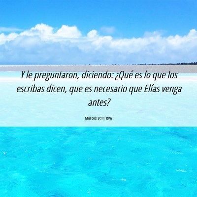 Picture 06 - Marcos 9:11 RVA - Y le preguntaron, diciendo: ¿Qué es lo que los - Bible Verse Picture