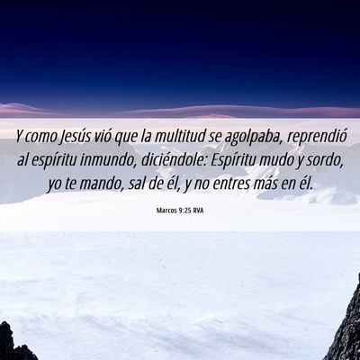 Picture 06 - Marcos 9:25 RVA - Y como Jesús vió que la multitud se agolpaba, - Bible Verse Picture