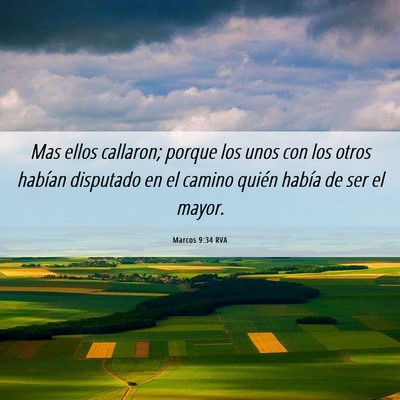 Picture 06 - Marcos 9:34 RVA - Mas ellos callaron; porque los unos con los otros - Bible Verse Picture