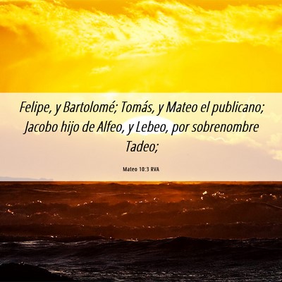 Picture 06 - Mateo 10:3 RVA - Felipe, y Bartolomé; Tomás, y Mateo el - Bible Verse Picture