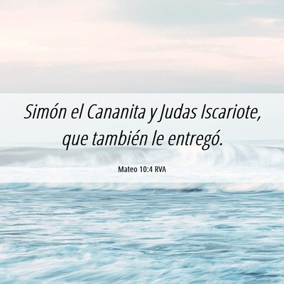Picture 06 - Mateo 10:4 RVA - Simón el Cananita y Judas Iscariote, que - Bible Verse Picture