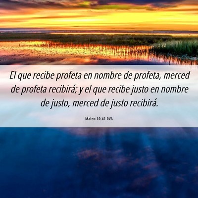 Picture 06 - Mateo 10:41 RVA - El que recibe profeta en nombre de profeta, - Bible Verse Picture