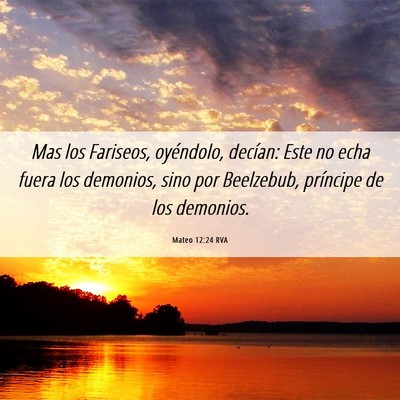 Picture 06 - Mateo 12:24 RVA - Mas los Fariseos, oyéndolo, decían: Este no - Bible Verse Picture