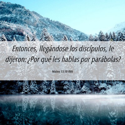 Picture 06 - Mateo 13:10 RVA - Entonces, llegándose los discípulos, le - Bible Verse Picture