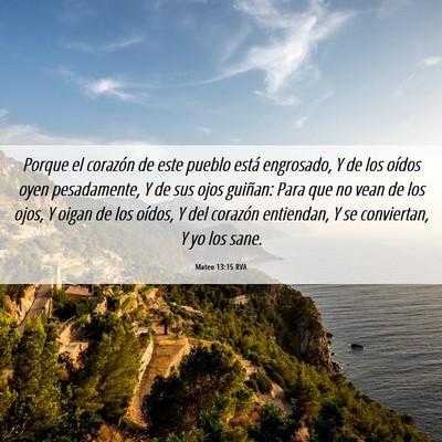 Picture 06 - Mateo 13:15 RVA - Porque el corazón de este pueblo está - Bible Verse Picture