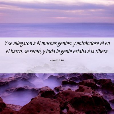 Picture 06 - Mateo 13:2 RVA - Y se allegaron á él muchas gentes; y - Bible Verse Picture