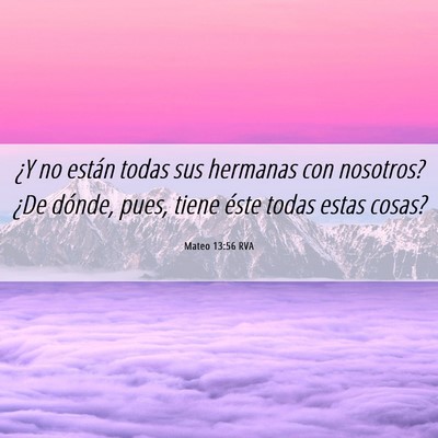 Picture 06 - Mateo 13:56 RVA - ¿Y no están todas sus hermanas con nosotros? - Bible Verse Picture