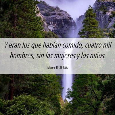 Picture 06 - Mateo 15:38 RVA - Y eran los que habían comido, cuatro mil - Bible Verse Picture