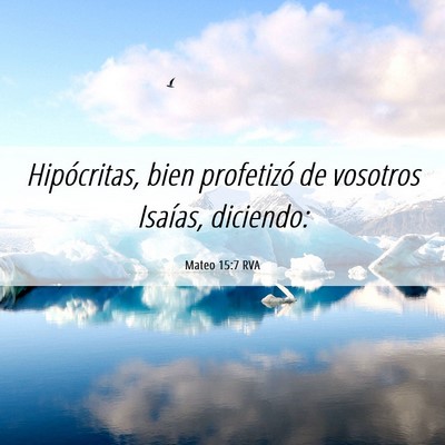 Picture 06 - Mateo 15:7 RVA - Hipócritas, bien profetizó de vosotros Isaías, - Bible Verse Picture