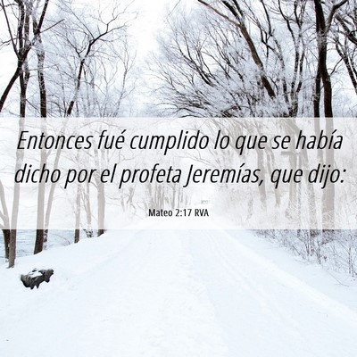 Picture 06 - Mateo 2:17 RVA - Entonces fué cumplido lo que se había dicho por - Bible Verse Picture