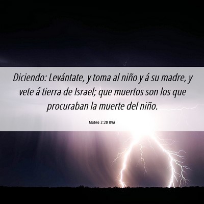 Picture 06 - Mateo 2:20 RVA - Diciendo: Levántate, y toma al niño y á su - Bible Verse Picture