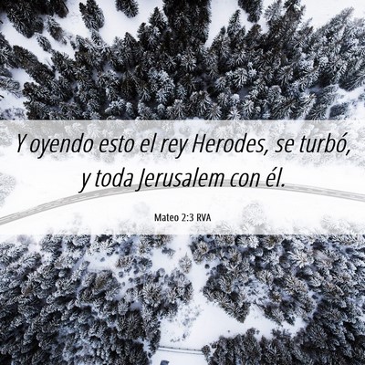 Picture 06 - Mateo 2:3 RVA - Y oyendo esto el rey Herodes, se turbó, y toda - Bible Verse Picture