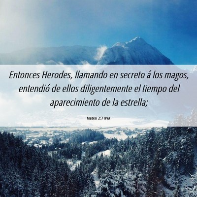 Picture 06 - Mateo 2:7 RVA - Entonces Herodes, llamando en secreto á los - Bible Verse Picture
